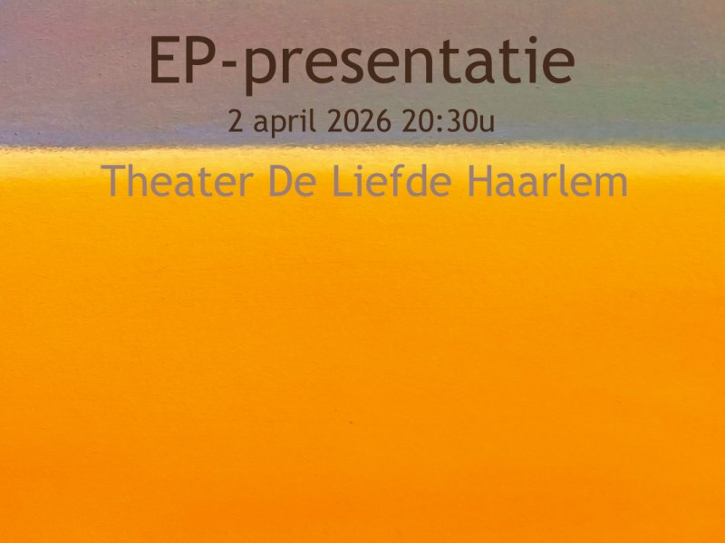 EP-presentatie ‘Changing Places’ in De&nbsp;Liefde